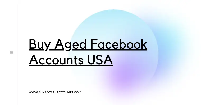 Buy Aged Facebook Accounts USA