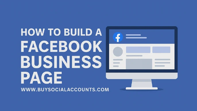 How To Build A Facebook Business Page?