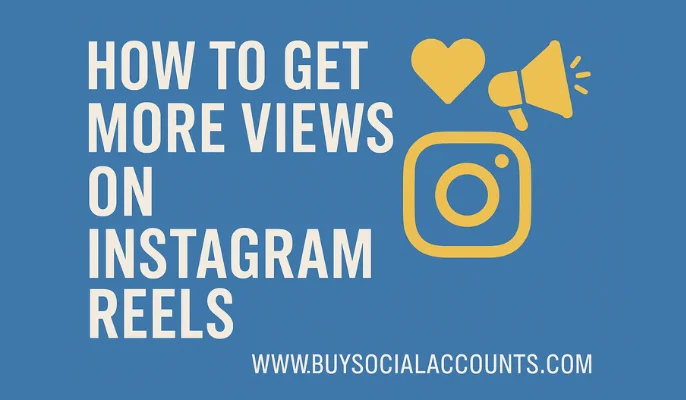 How To Get More Views On Instagram Reels